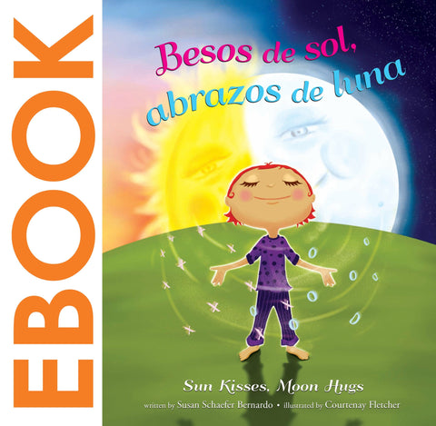 Besos de sol, abrazos de luna: Sun Kisses, Moon Hugs (Bilingual) eBook