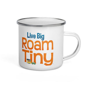 Live Big Roam Tiny Enamel Mug